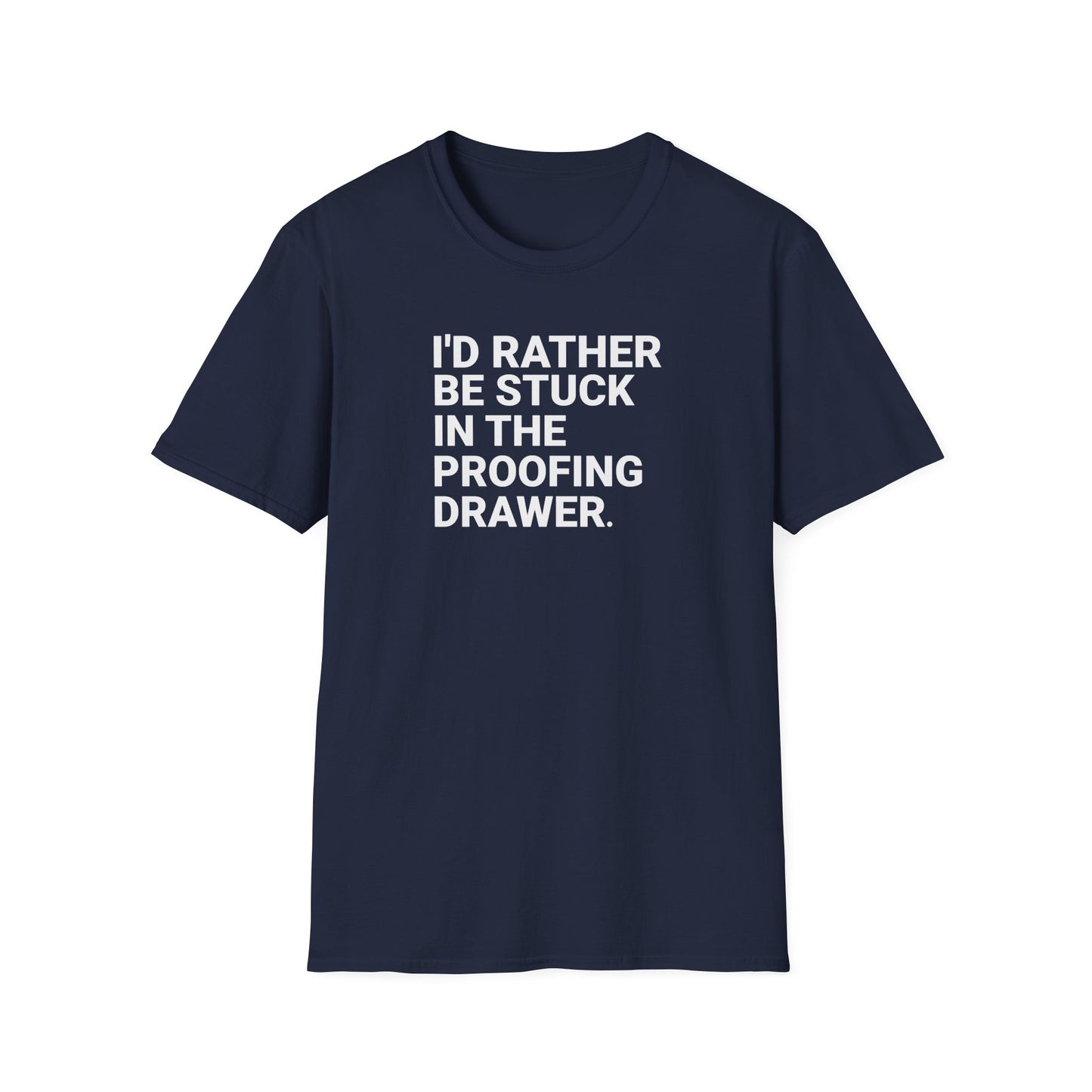 I’d Rather Proofing T-Shirt