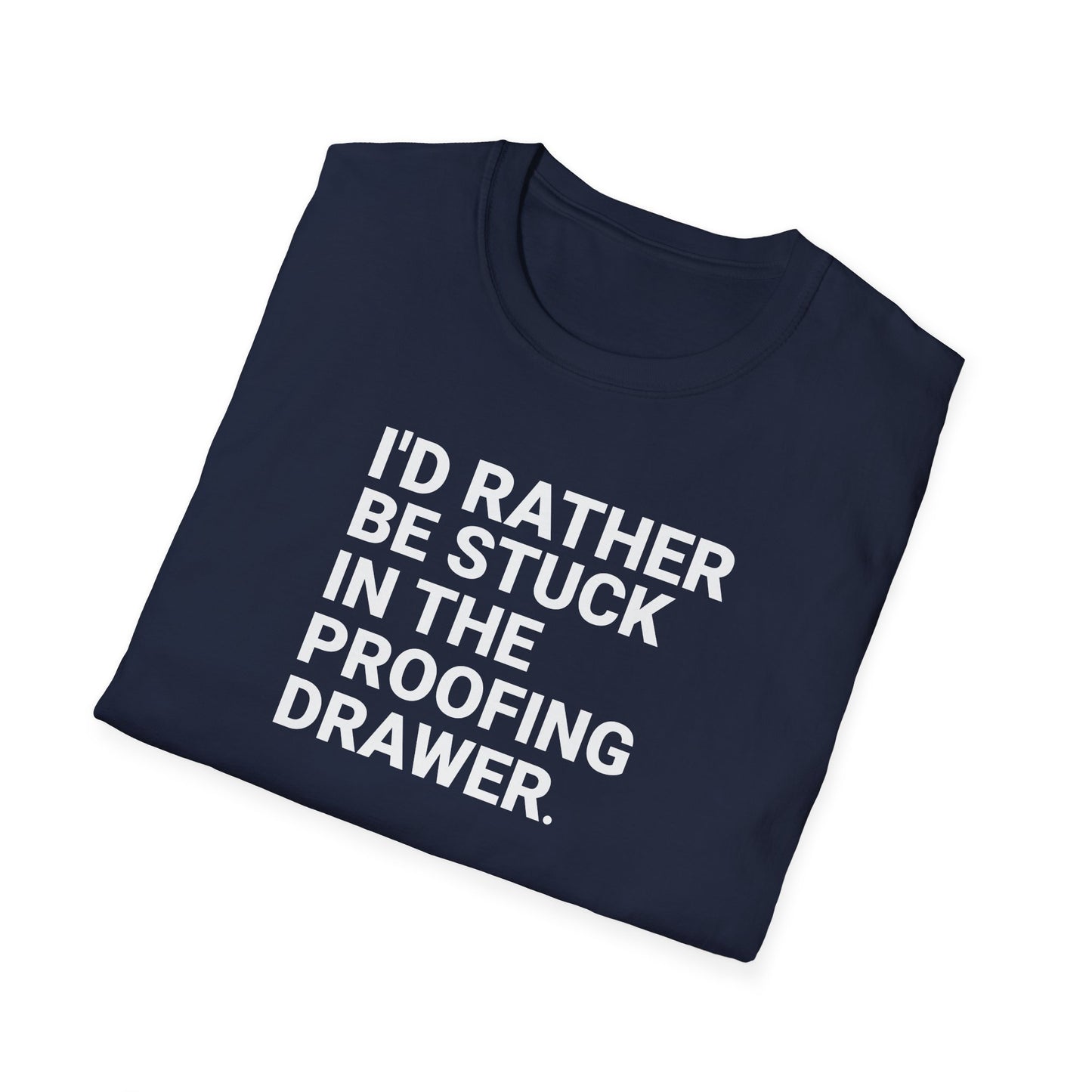 I’d Rather Proofing T-Shirt