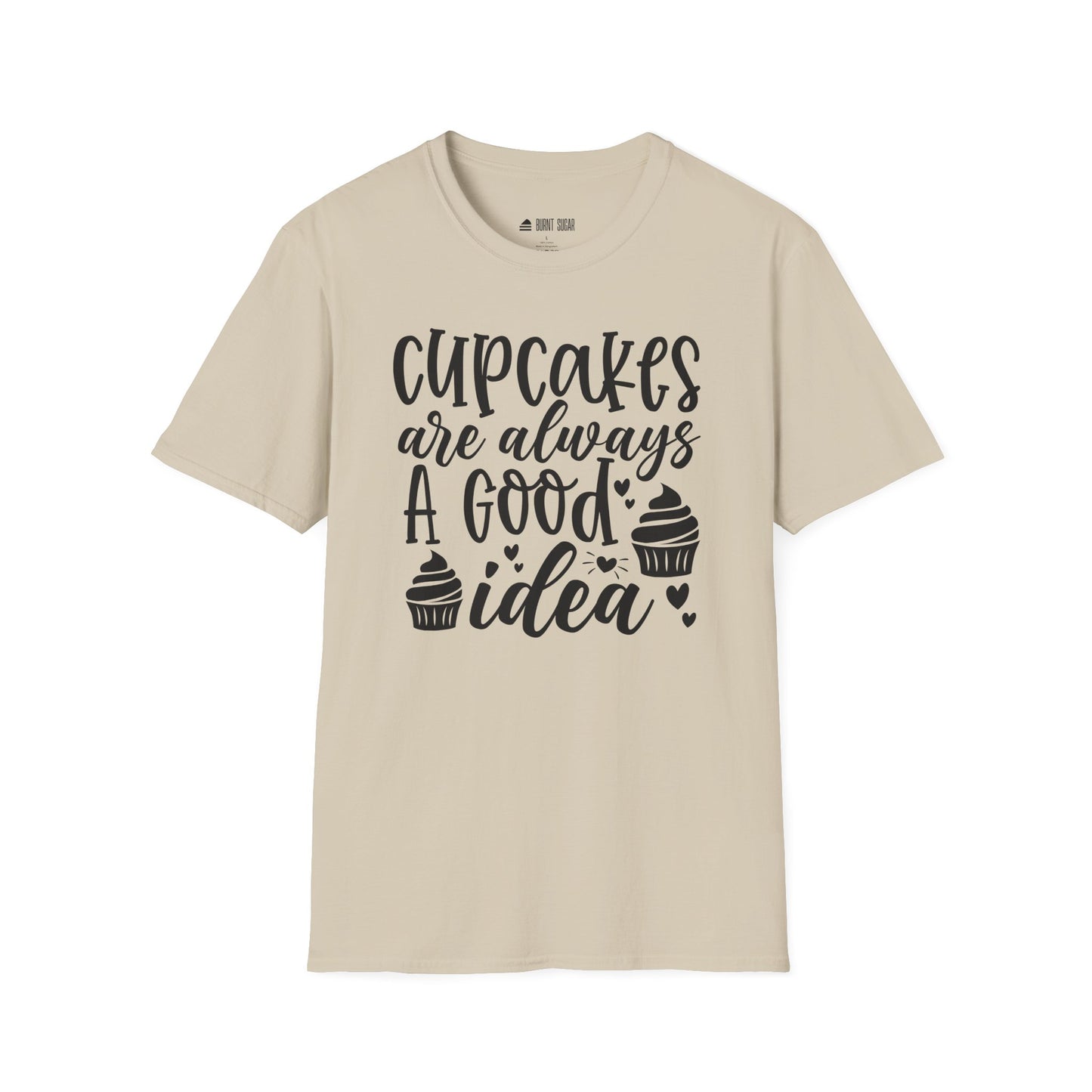 Cupcakes Are Always T-Shirt