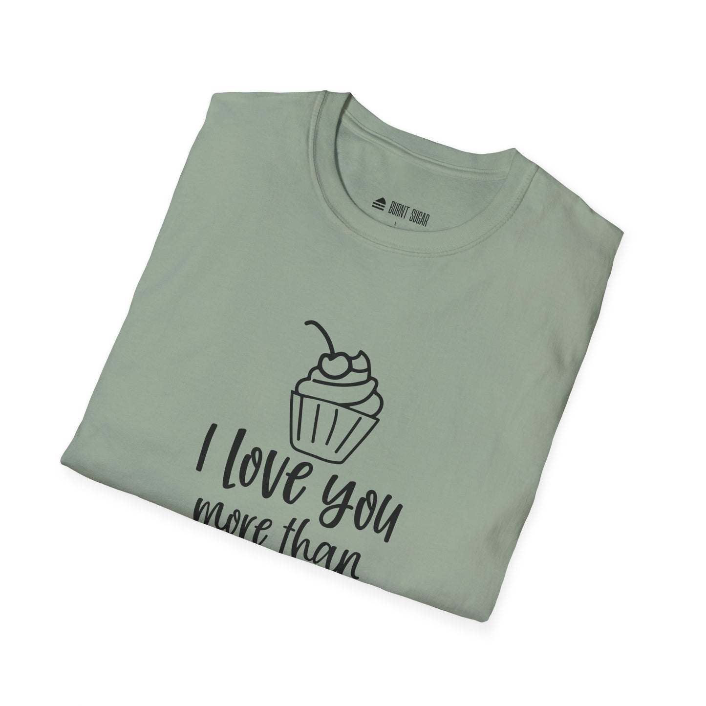 I Love You More T-Shirt