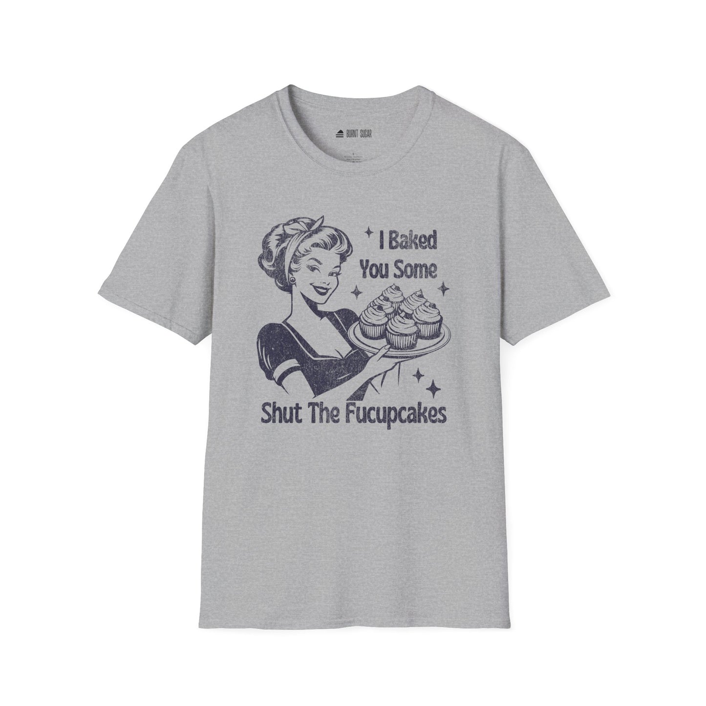 I Baked You Fupcakes TShirt