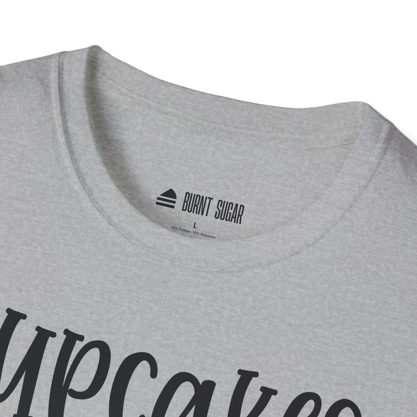 Cupcakes Are Always T-Shirt
