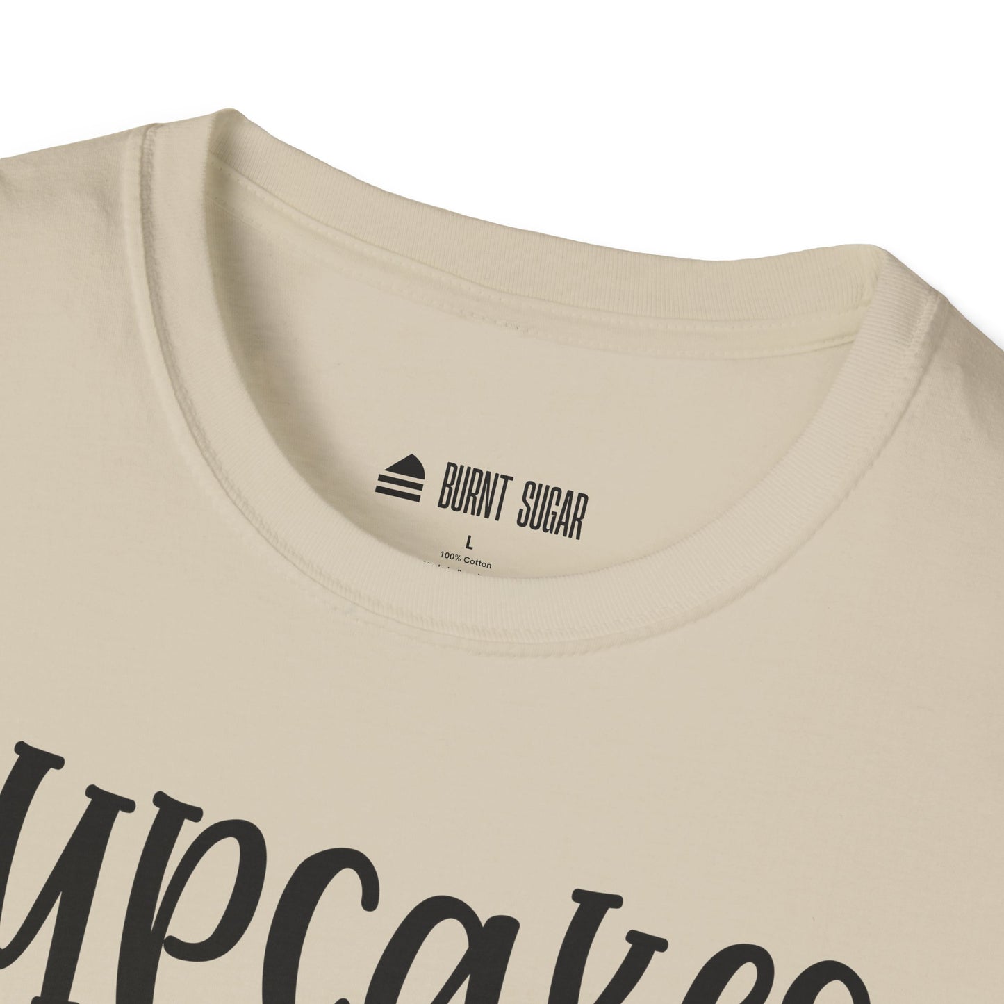 Cupcakes Are Always T-Shirt