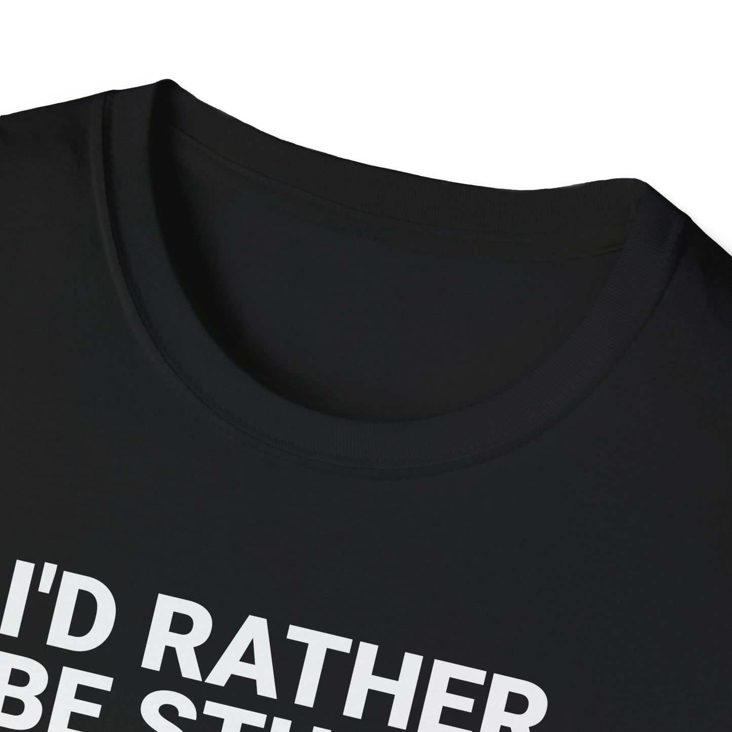 I’d Rather Proofing T-Shirt
