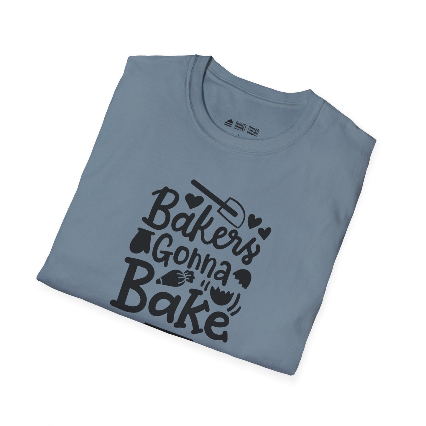 Baker's Gonna Bake T-Shirt