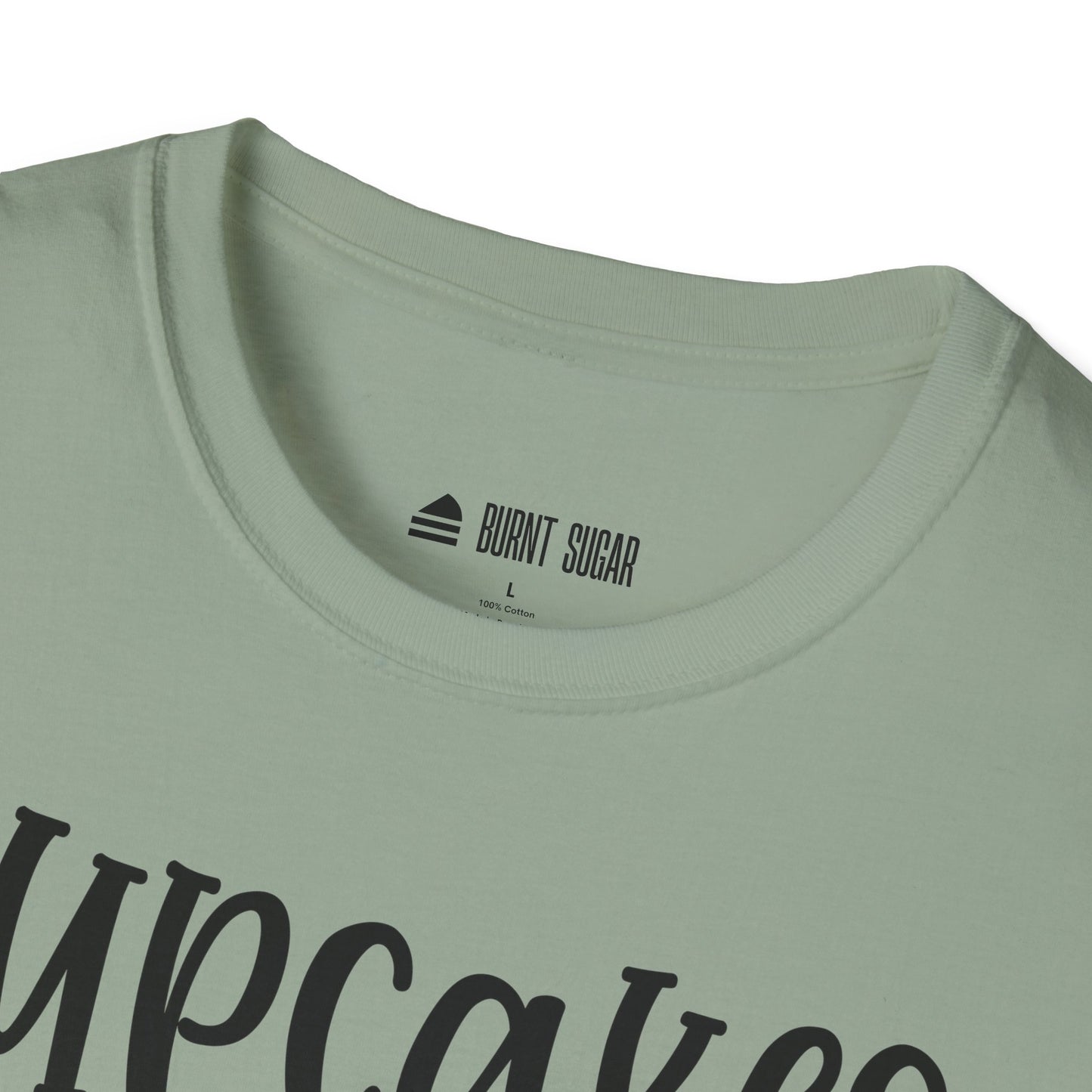 Cupcakes Are Always T-Shirt