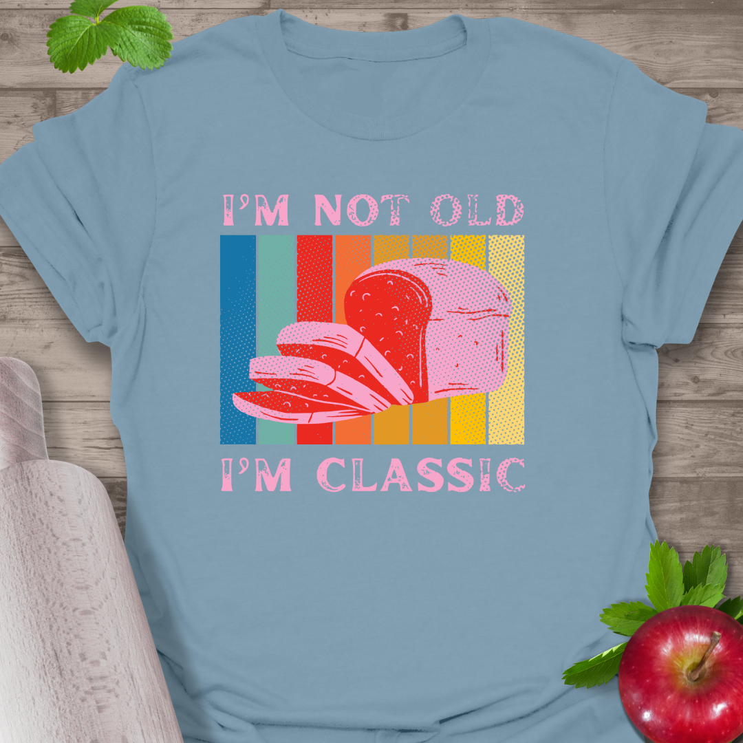 I'm not old T-Shirt