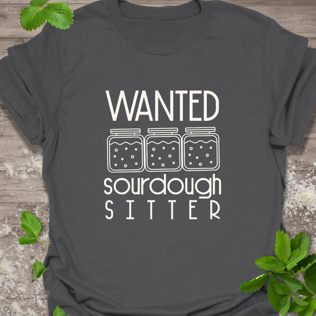 Wanted Sourdough Sitter TShirt,