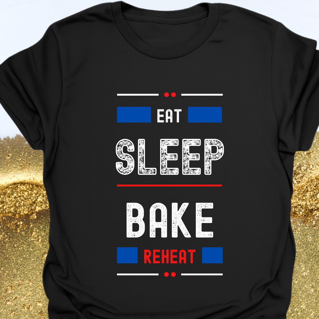 Eat Sleep Bake Re T-Shirt
