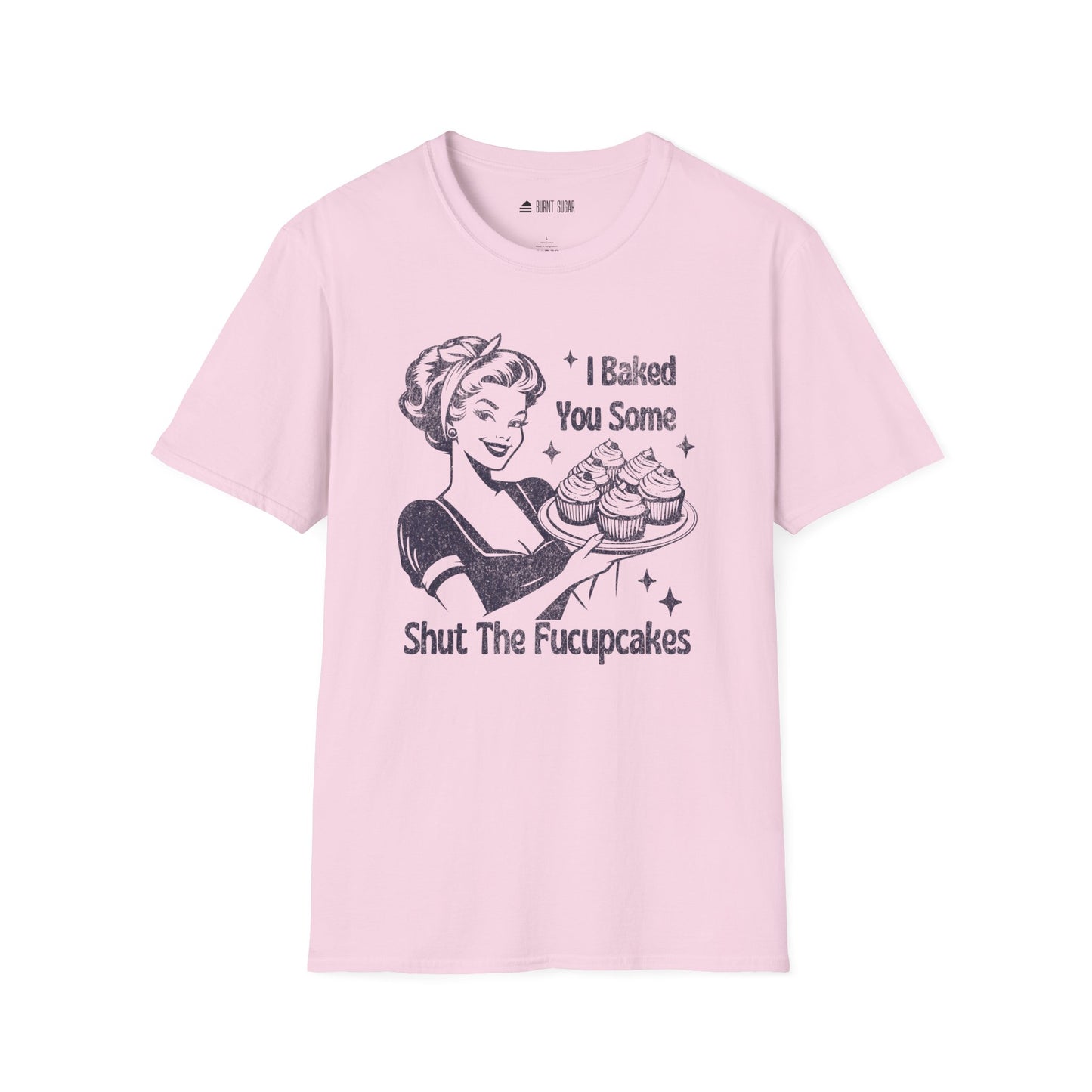 I Baked You Fupcakes TShirt