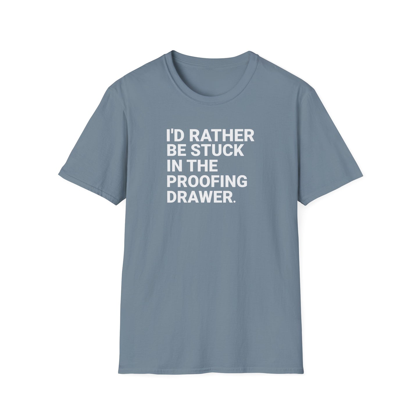 I’d Rather Proofing T-Shirt