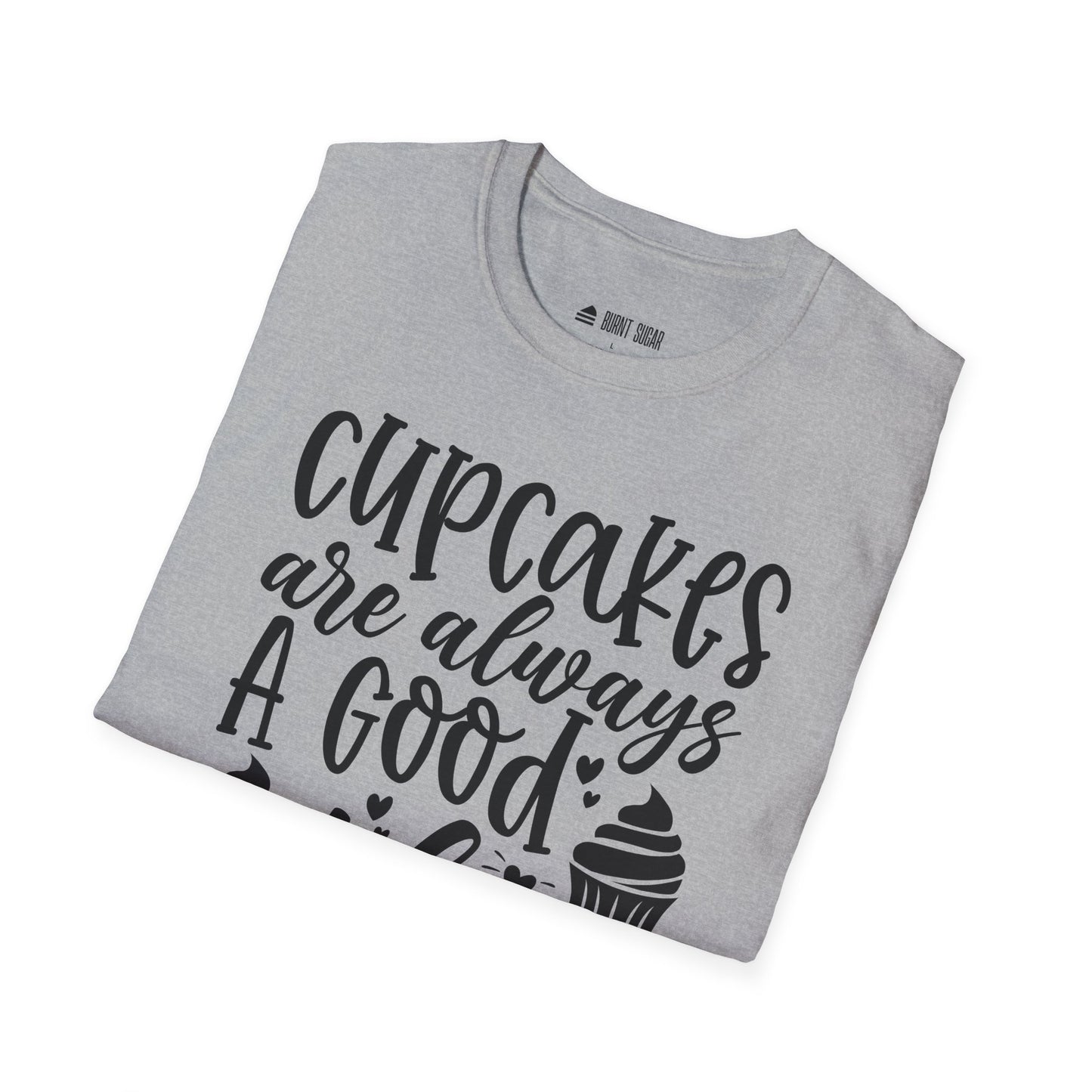 Cupcakes Are Always T-Shirt
