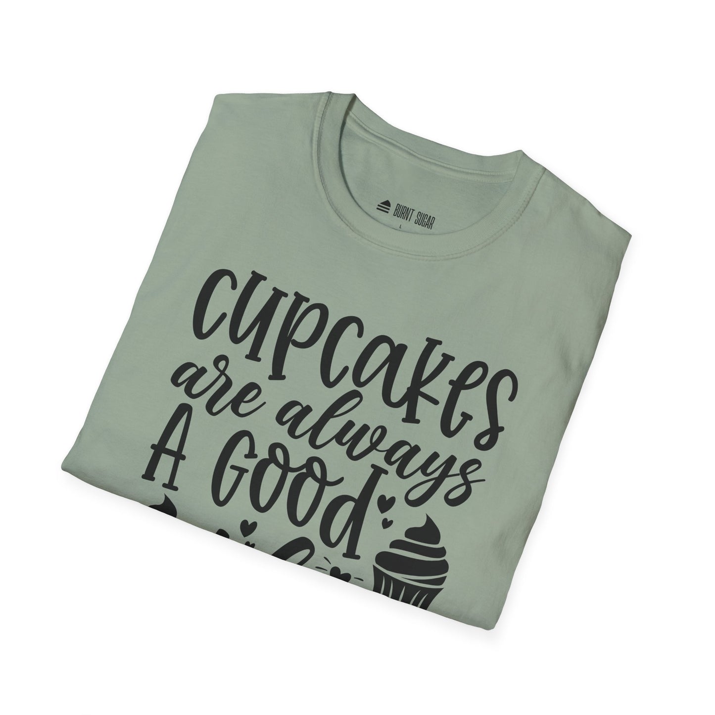 Cupcakes Are Always T-Shirt