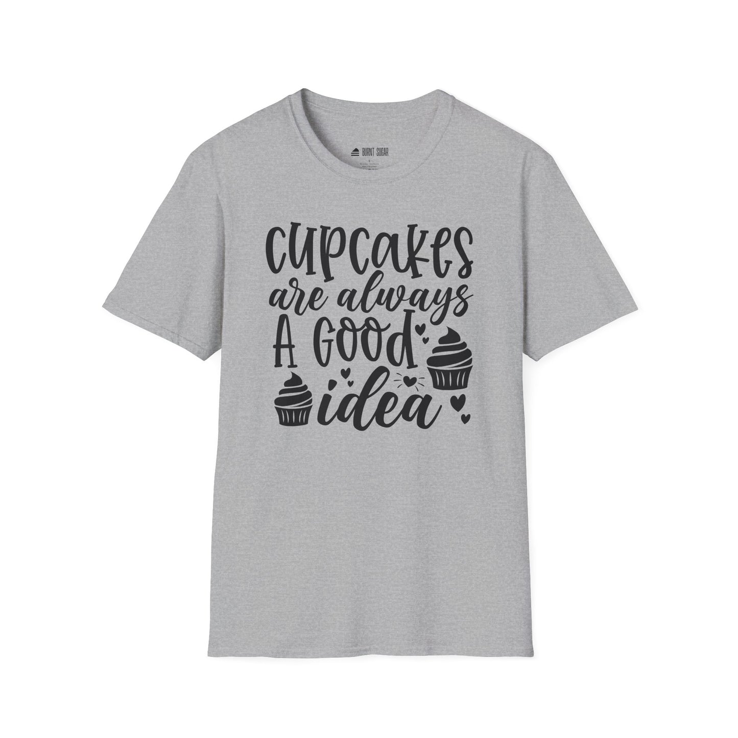 Cupcakes Are Always T-Shirt