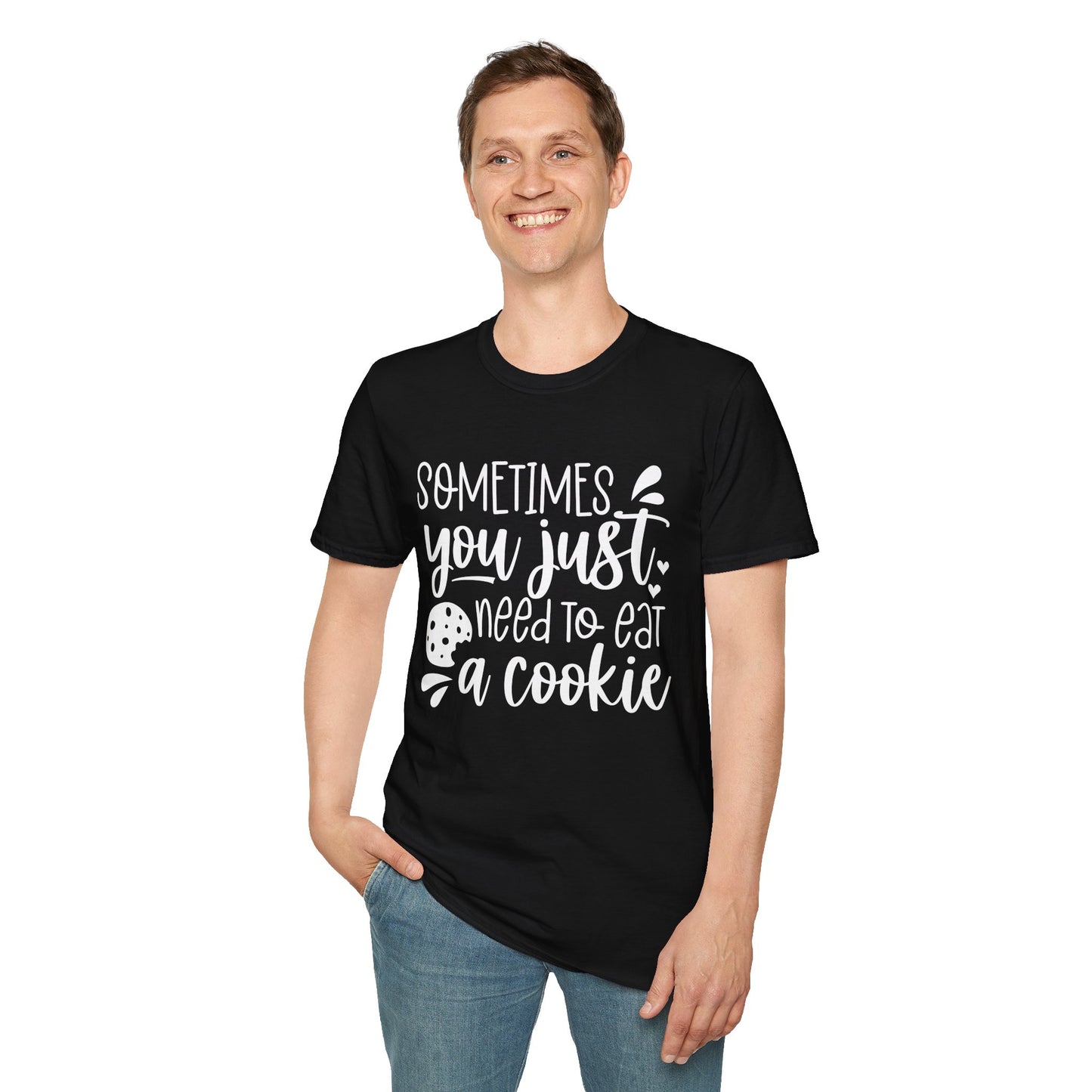 Sometimes You Just T-Shirt