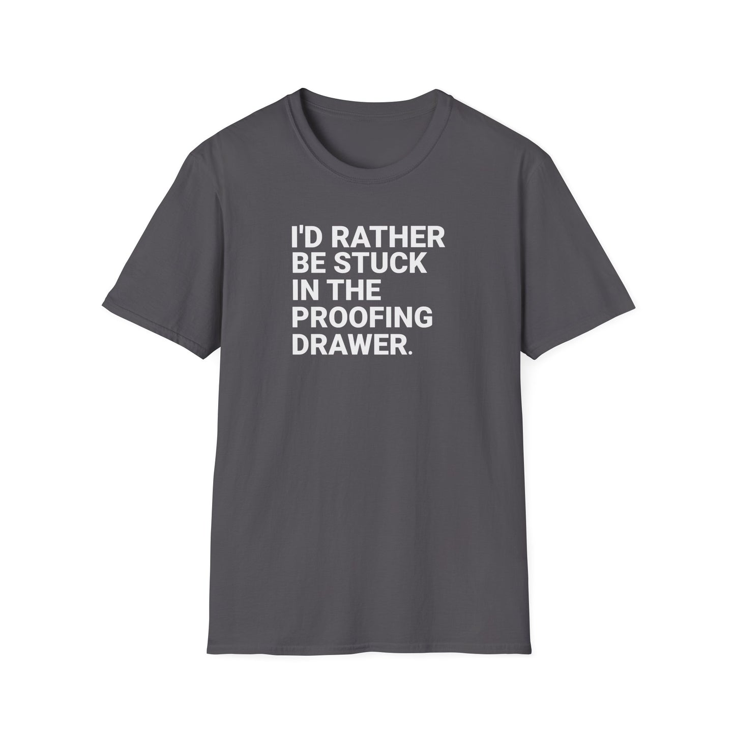 I’d Rather Proofing T-Shirt
