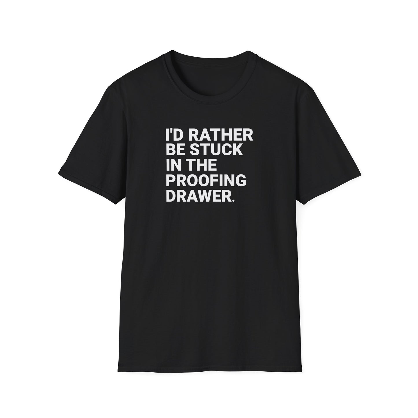 I’d Rather Proofing T-Shirt
