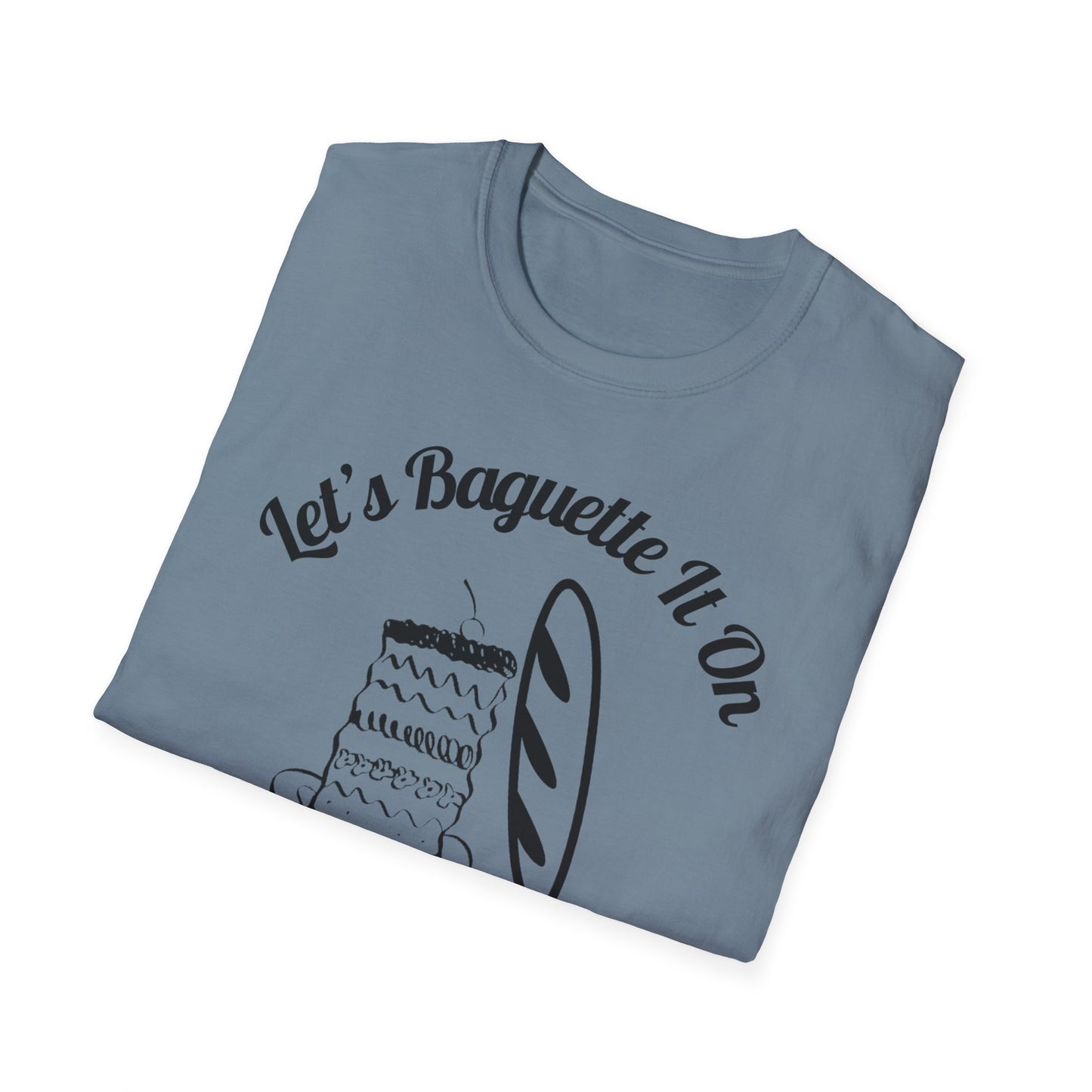 Let's Baguette It T-Shirt