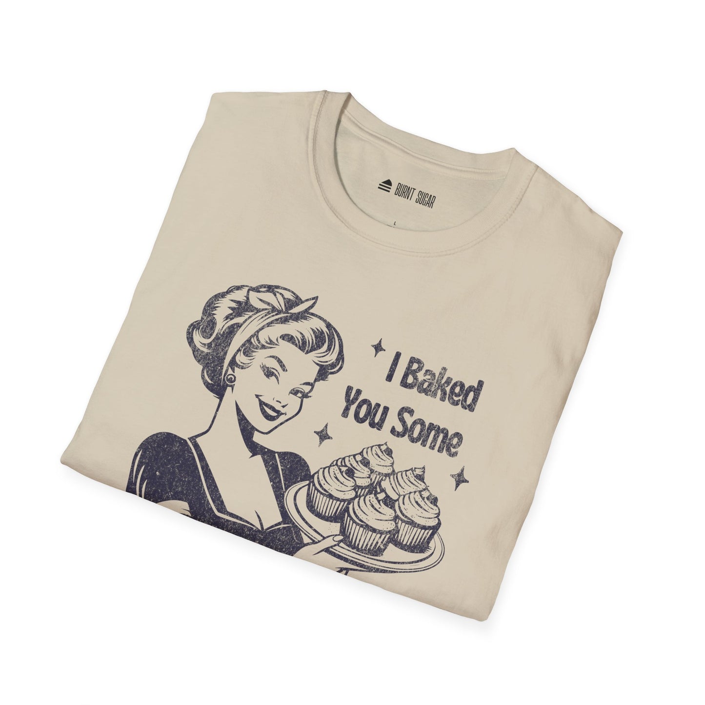 I Baked You Fupcakes TShirt