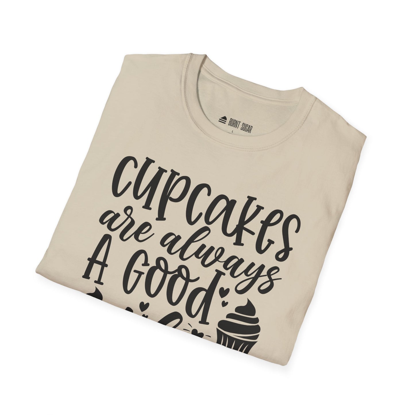 Cupcakes Are Always T-Shirt