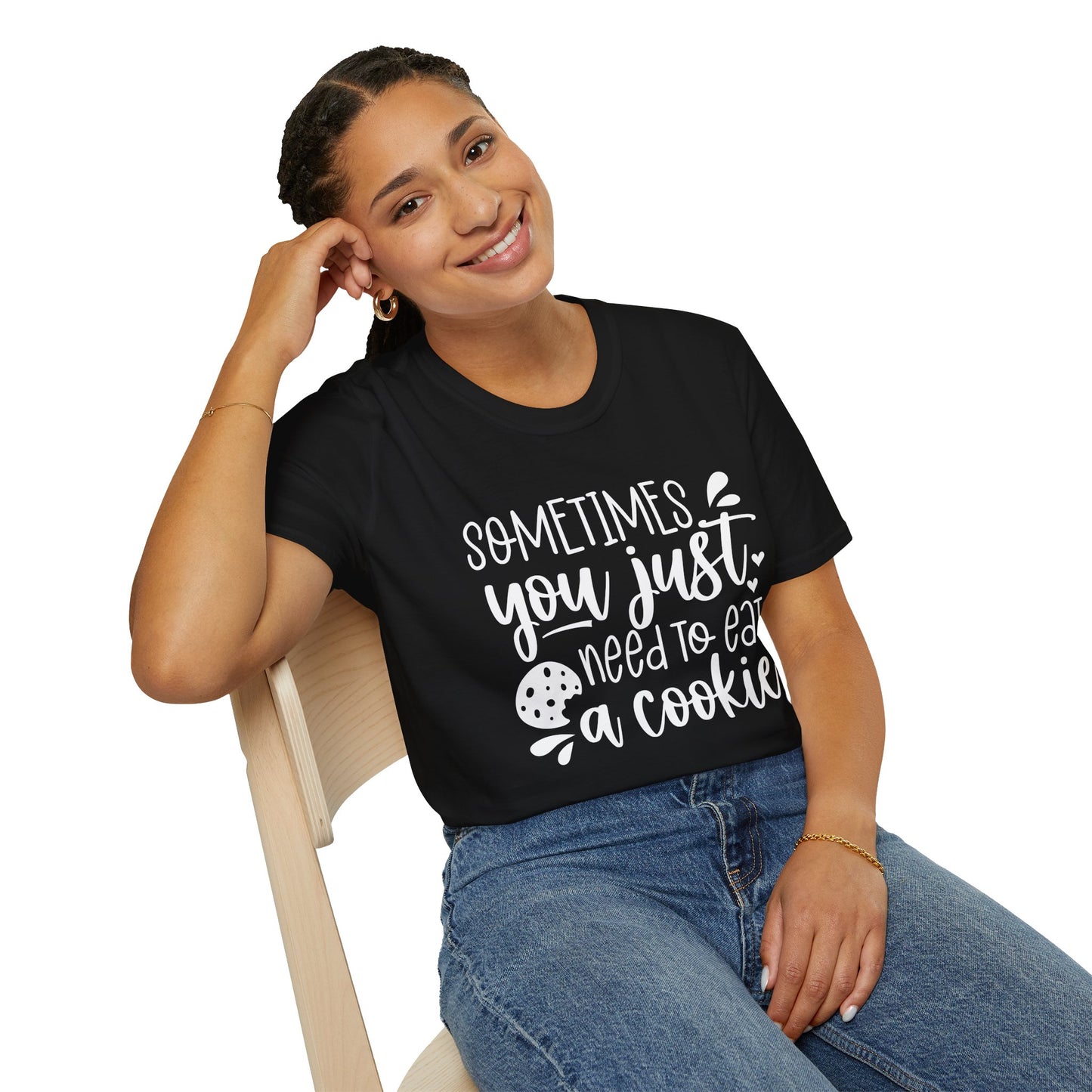 Sometimes You Just T-Shirt