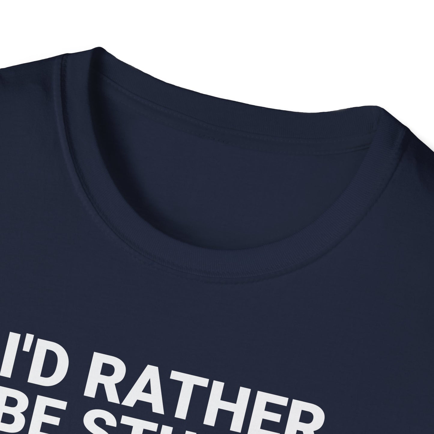 I’d Rather Proofing T-Shirt