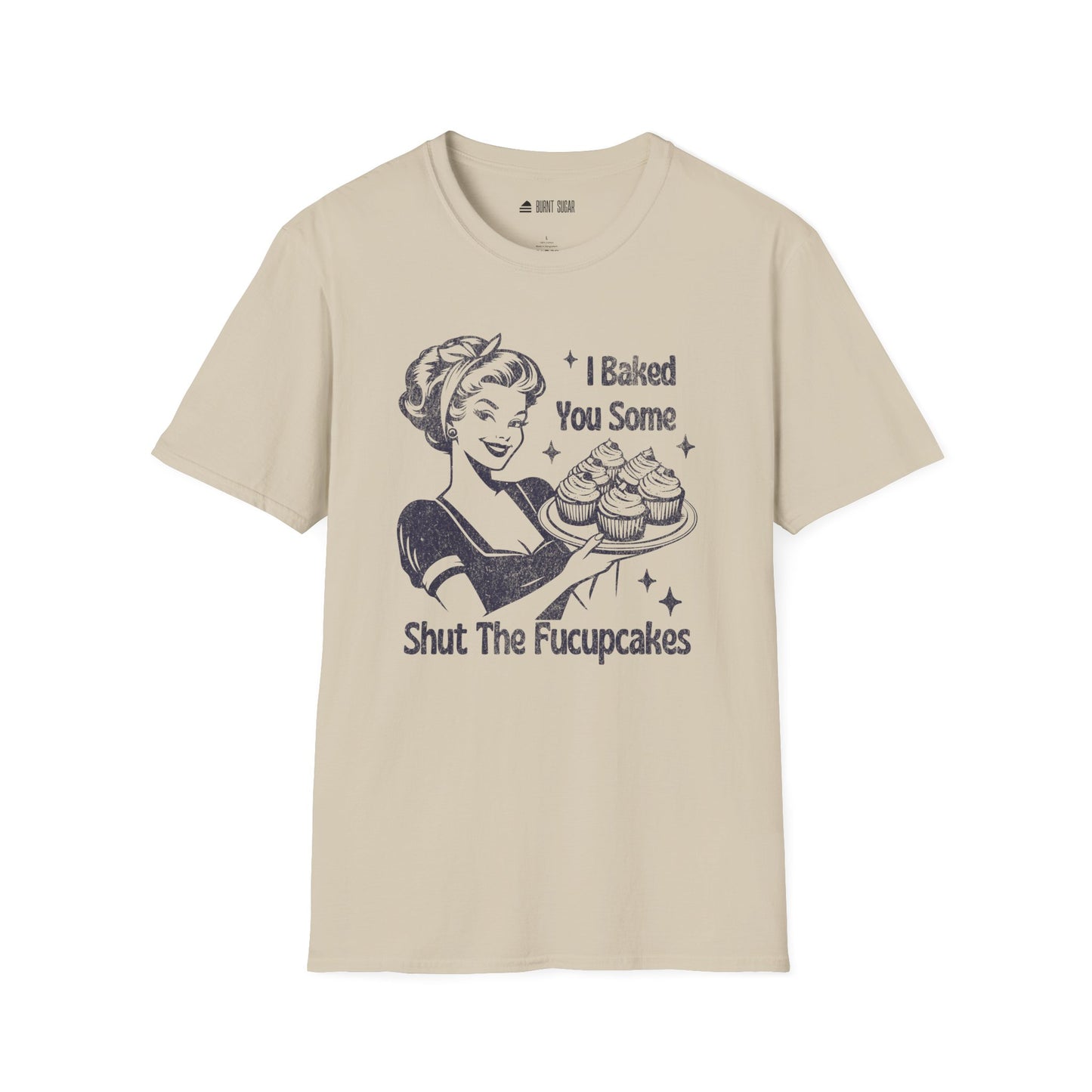 I Baked You Fupcakes TShirt
