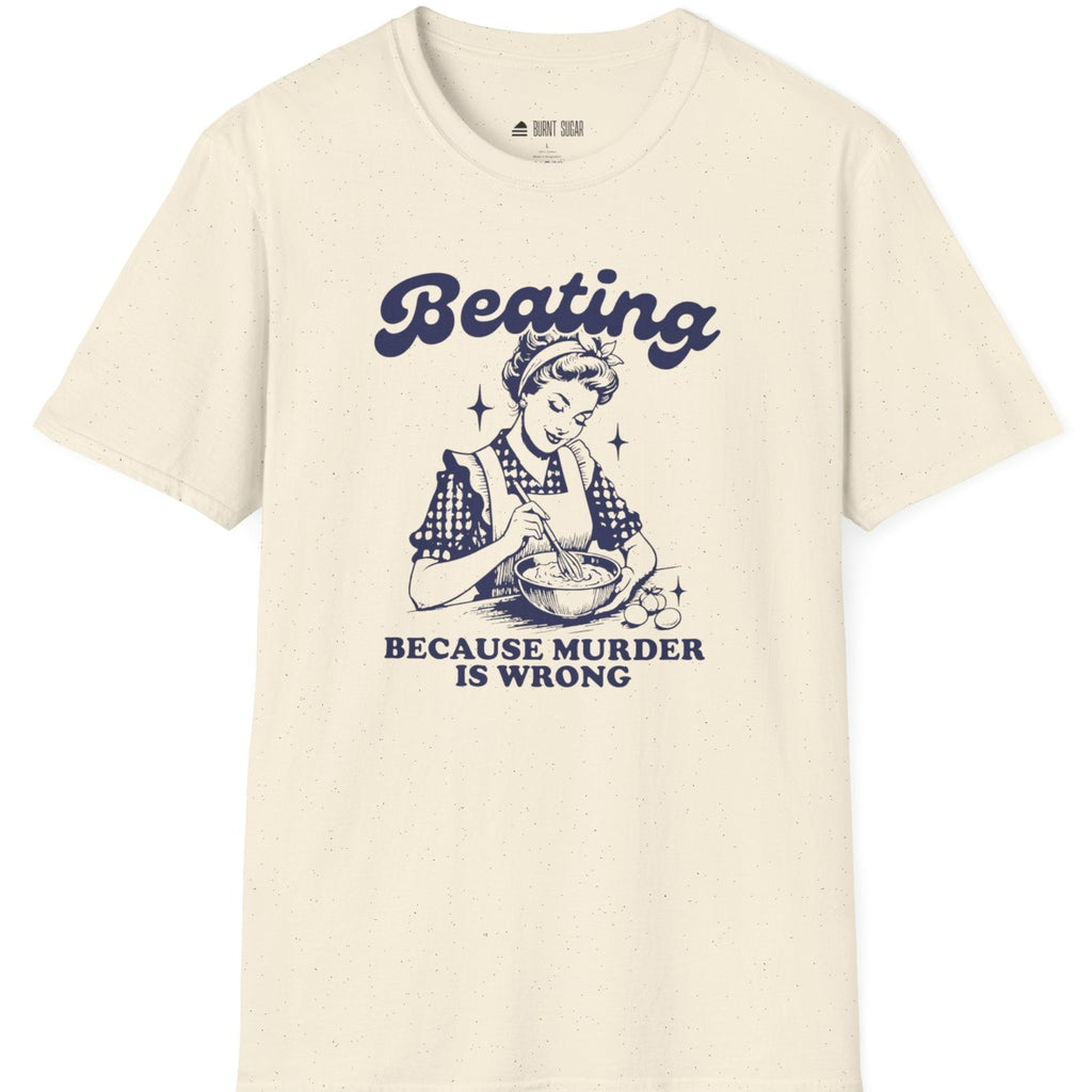 Beating Beause  T-Shirt