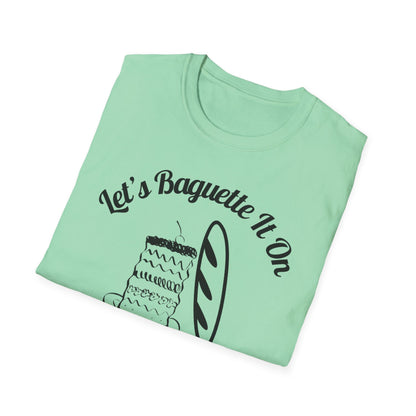 Let's Baguette It  T-Shirt