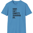 Sorry Can't Sourdough T-Shirt