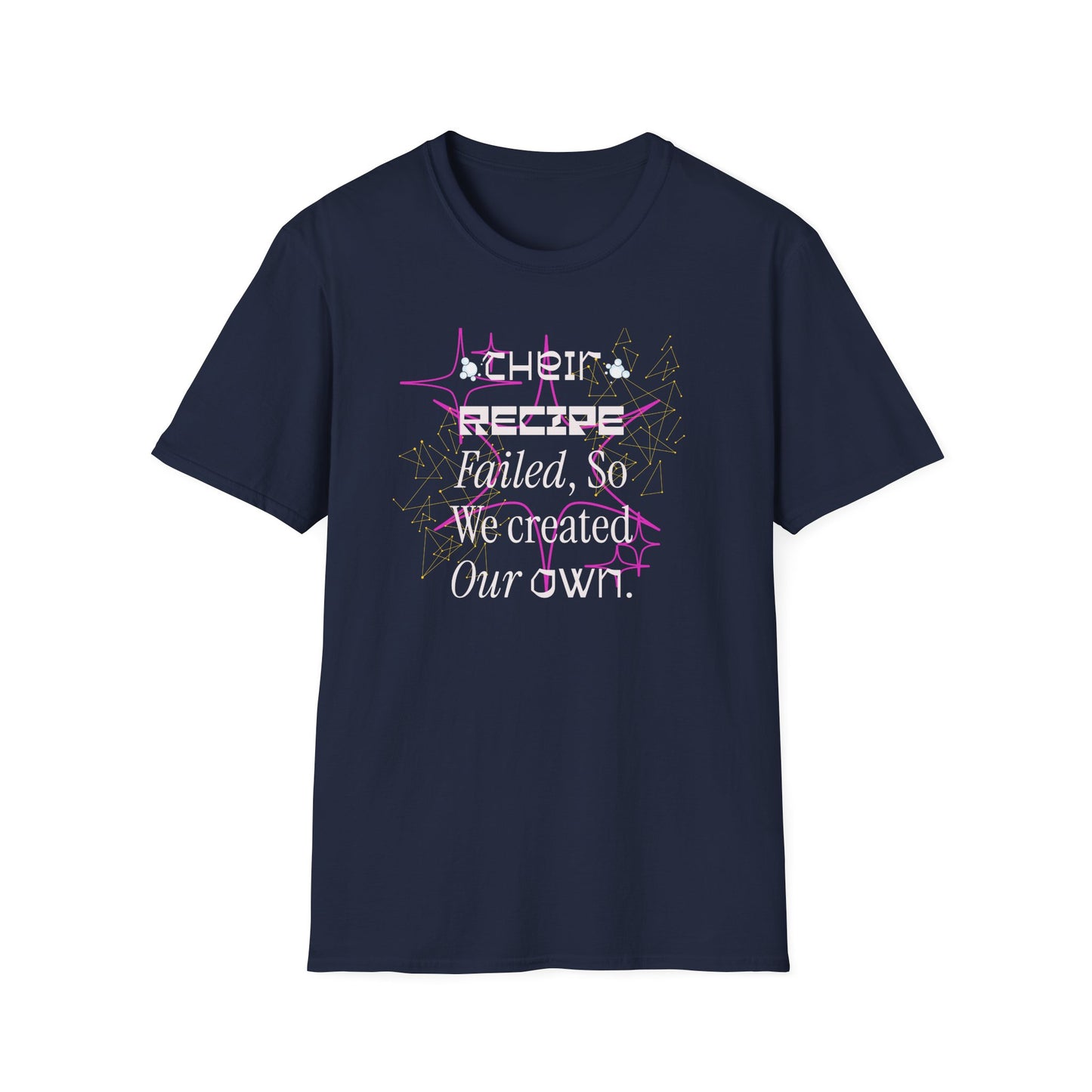 Their recipe failed T-Shirt