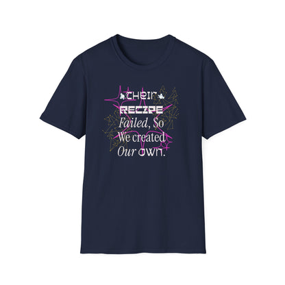 Their recipe failed T-Shirt