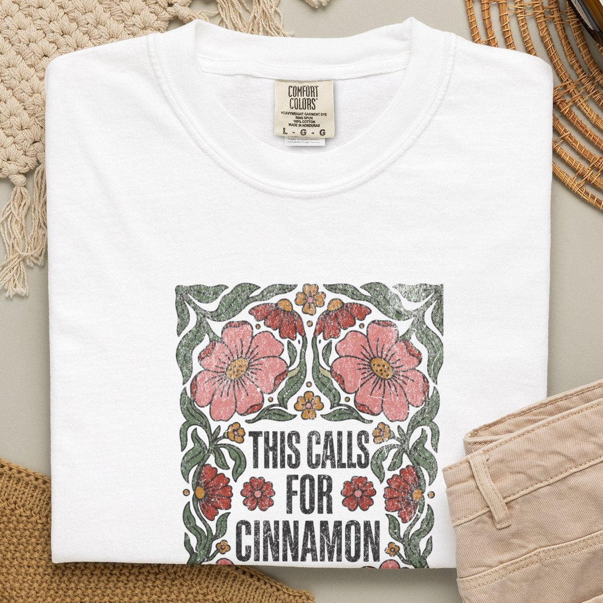 This Calls For Cinnamon T-shirt