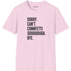 Sorry Can't Sourdough T-Shirt