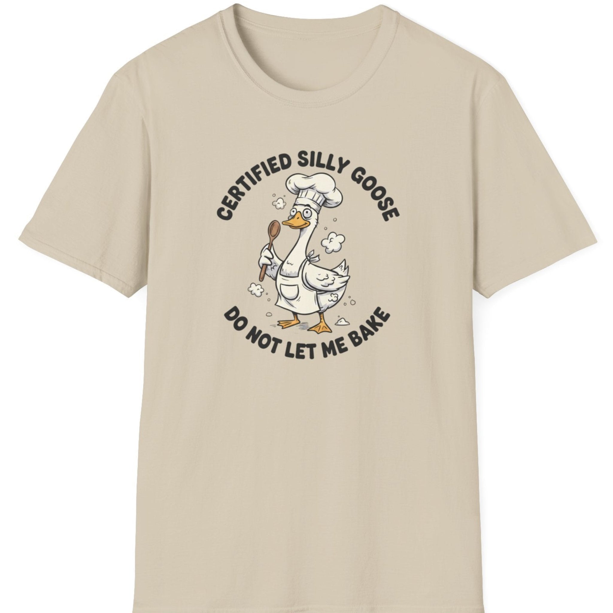 Silly Goose Don't Bake T-Shirt