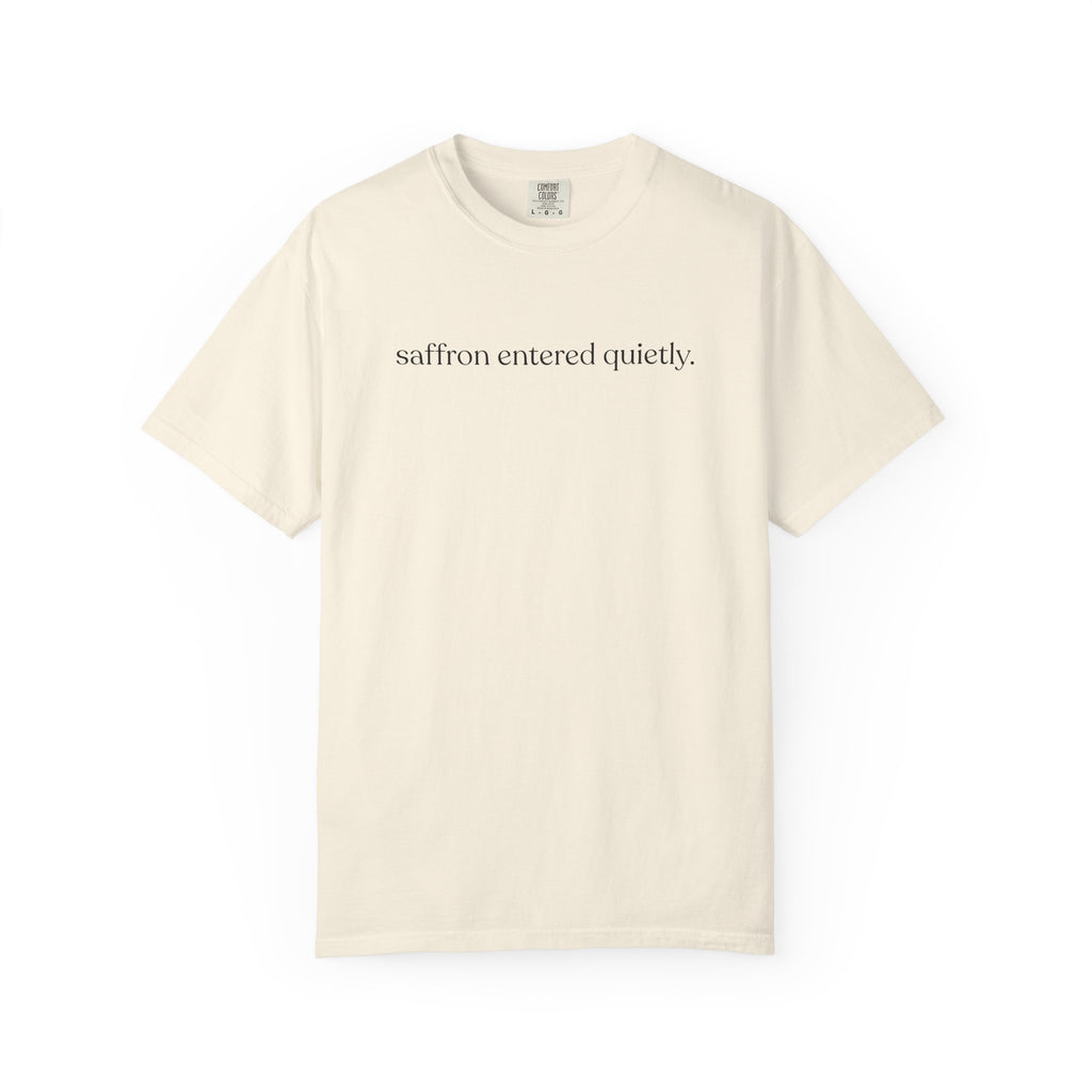 safron entered quietly  T-shirt