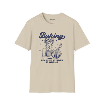 Baking Because Murder TShirt