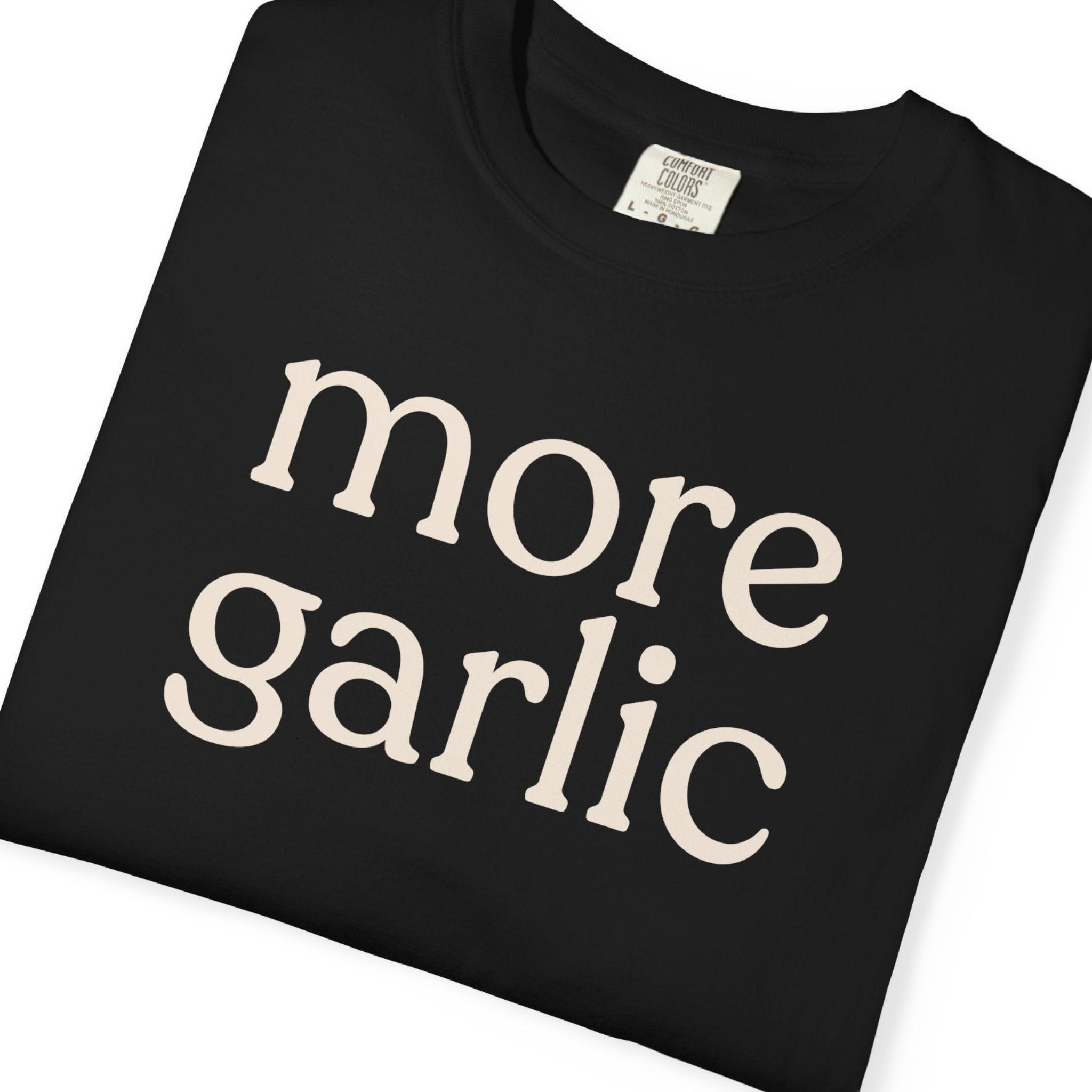 more garlic CC1717 T-shirt