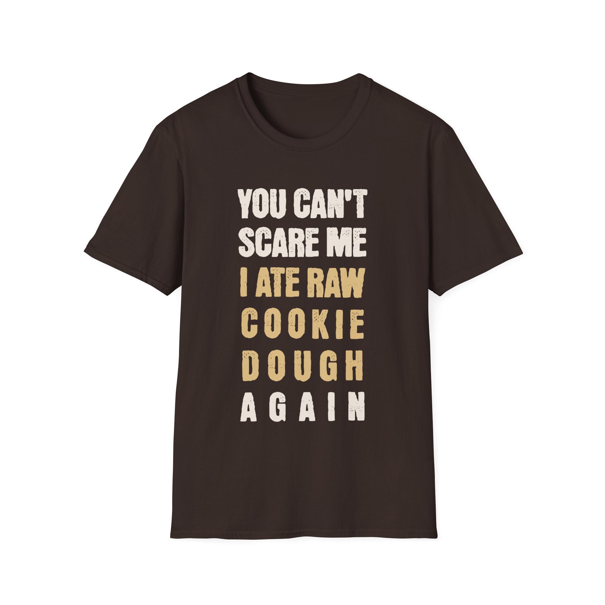 You Can't Scare T-Shirt