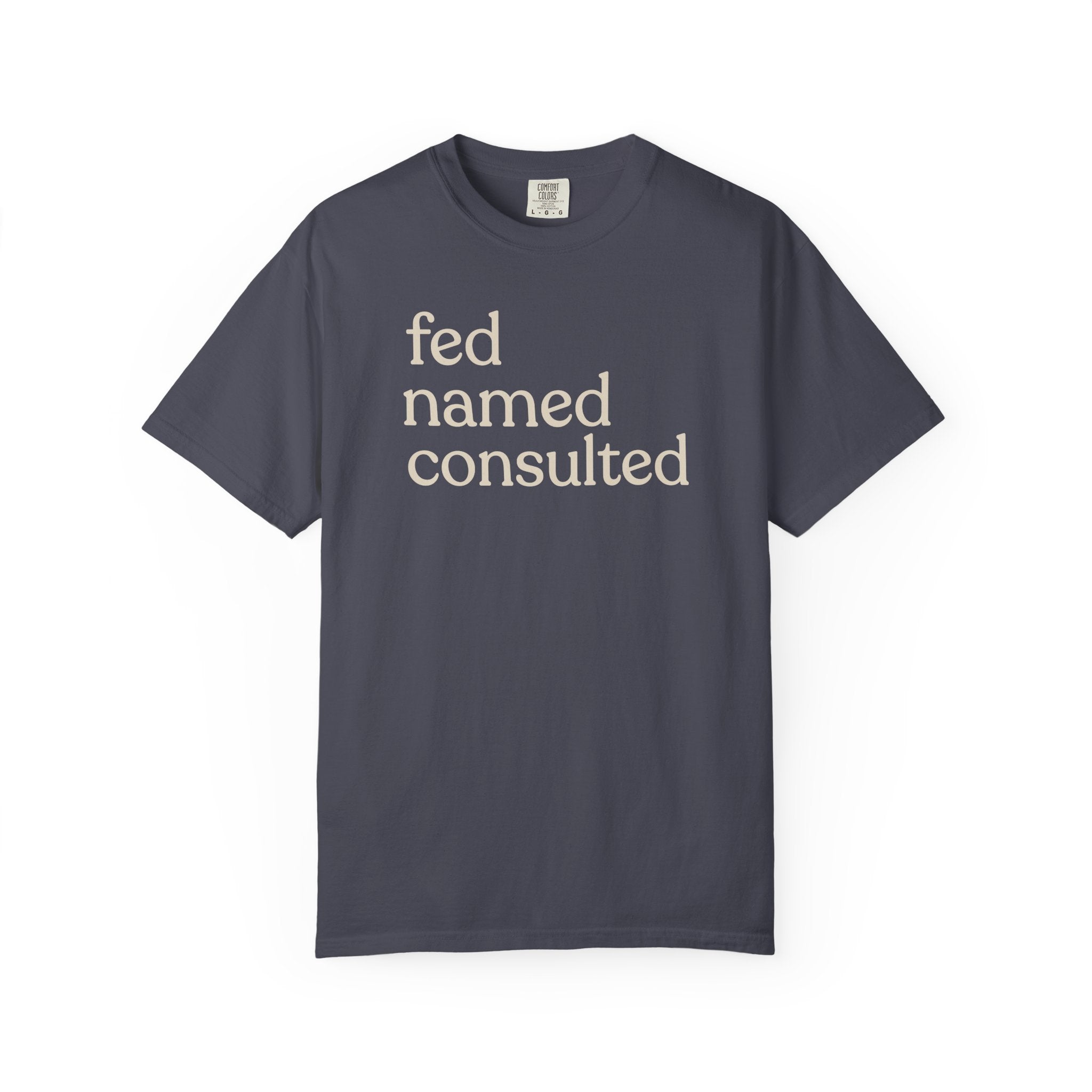 fed named consulted T-shirt