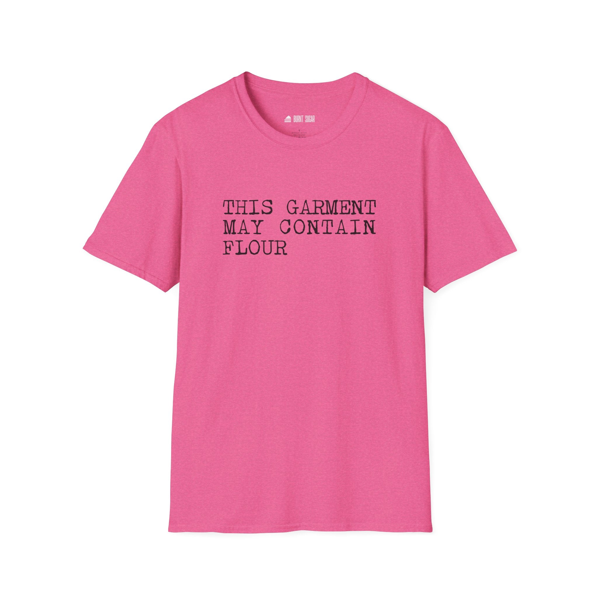 This Garment May Contain Flour T-Shirt