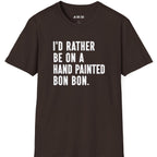 I'd Rather Bon BonT-Shirt