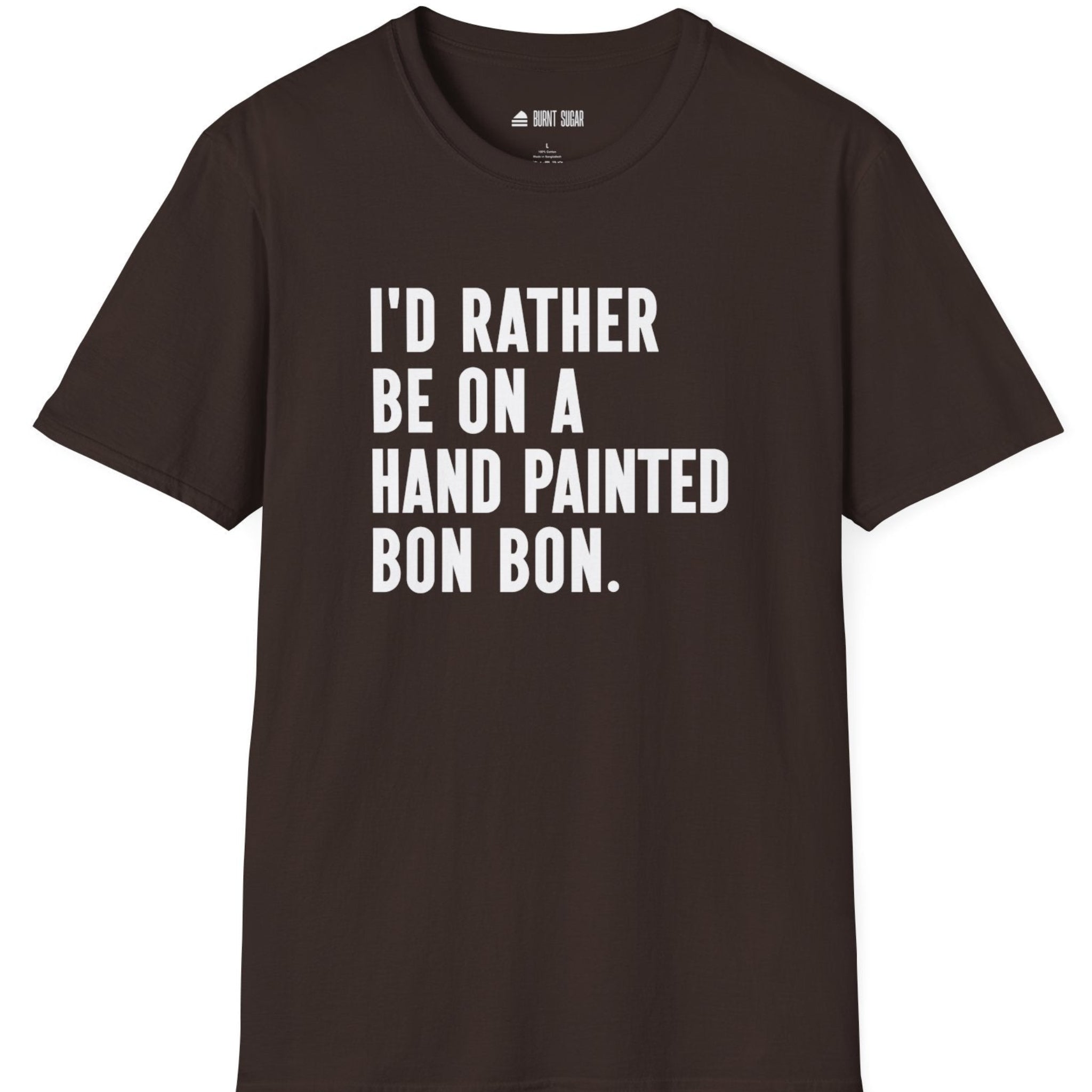 I'd Rather Bon BonT-Shirt