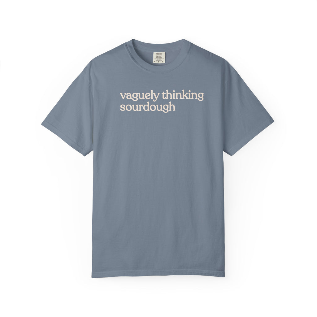 vaguely thinking sourdough T-shirt