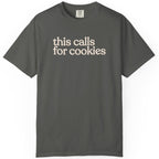 this calls for cookies  CC1717 T-shirt