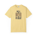 well butter my biscuit T-shirt