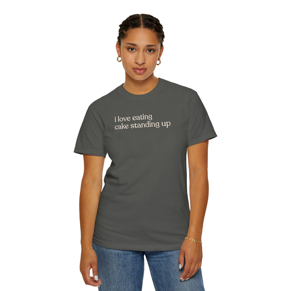 i love eating cake standing up CC1717 T-shirt