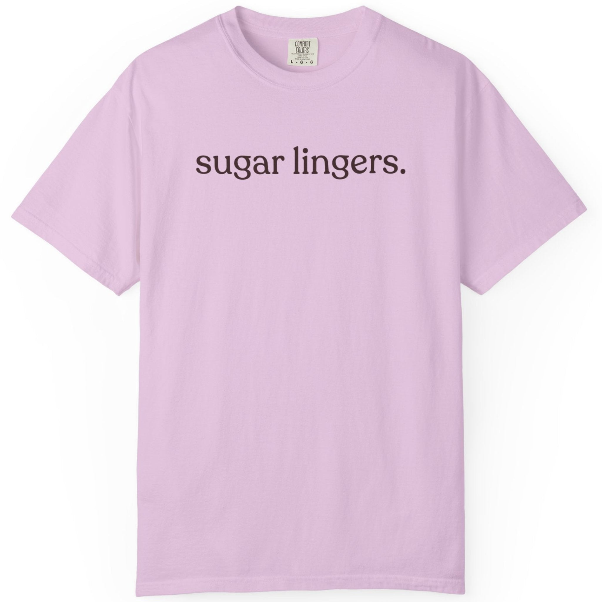 sugar lingers. CC1717 T-shirt