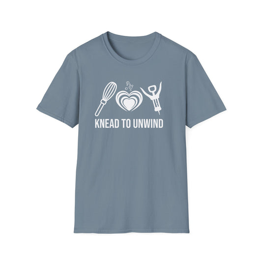 Knead To Unwind T-Shirt