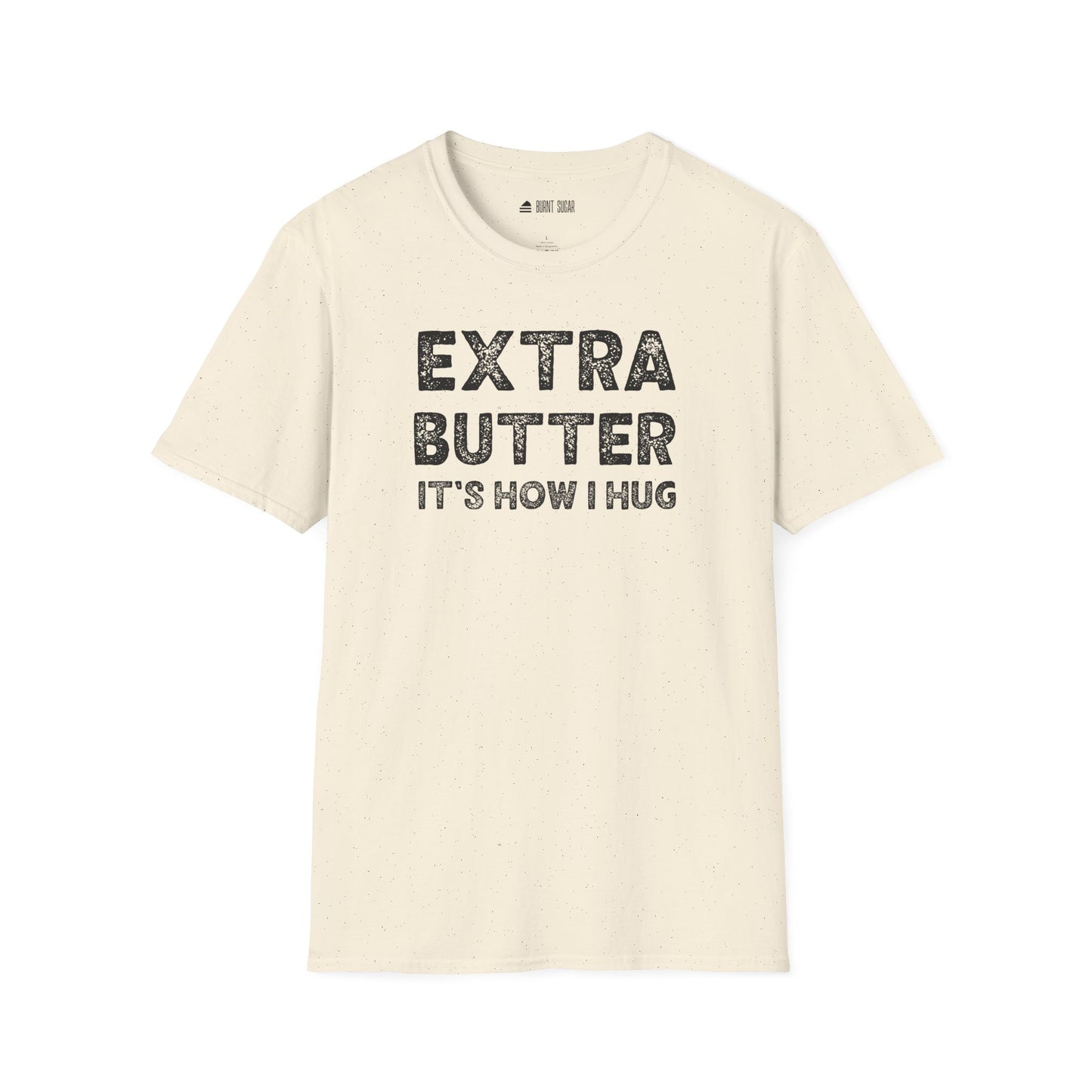 Extra Butter Hug T-Shirt